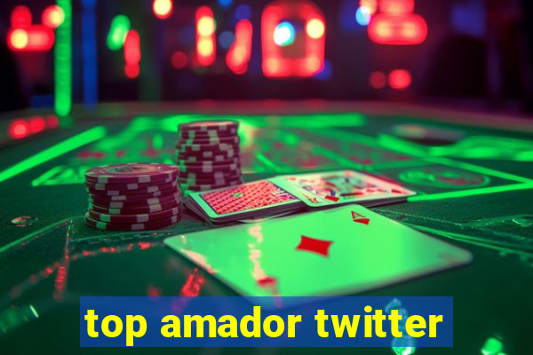 top amador twitter